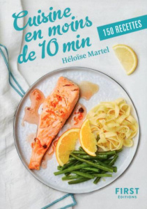 Cuisine en moins de 10 min. 150 recettes - Martel Héloïse