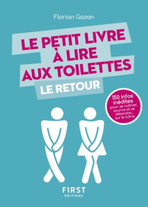 Le petit livre à lire aux toilettes...le retour - Gazan Florian