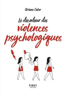 Le décodeur des violences psychologiques - Calvo Ariane