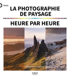 La photographie de paysage heure par heure - Hoddinott Ross ; Bauer Mark ; Heudiard Servane