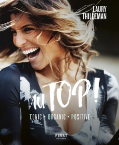 Au TOP ! Tonic, Organic, Positive - Thilleman Laury