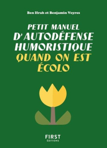 Petit manuel d'autodéfense humoristique quand on est écolo - Ifrah Benjamin ; Veyres Benjamin