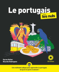 Le portugais pour les nuls. 3e édition. Avec 1 CD audio - Keller Karen ; Rodrigues Ricardo ; Riby Jean-Phili