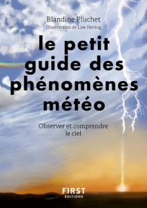 Petit guide des phénomènes météo. Observer et comprendre le ciel - Pluchet Blandine ; Herzog Lise
