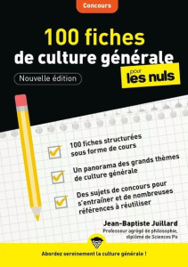 100 fiches de culture générale pour les nuls. 3e édition - Juillard Jean-Baptiste
