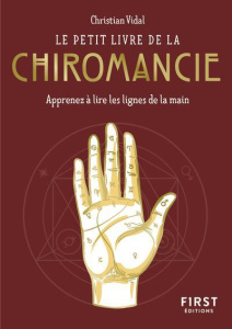 Le petit livre de la chiromancie. Apprenez à lire les lignes de la main - Vidal Christian ; Del Rio Ruiz Fabrice