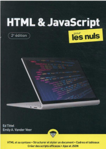 HTML & JavaScript pour les nuls. 2e édition - VANDER VEER Emily A. ; Tittel Ed ; Minnick Chris ;