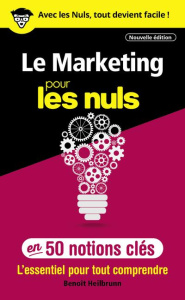 Le marketing pour les nuls en 50 notions clés - Heilbrunn Benoît