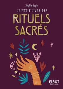 Le Petit Livre des rituels sacrés - Sapin Sophie