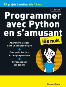 Programmer avec Python en s'amusant pour les nuls. 4e édition - Scott Brendan ; Engler Olivier