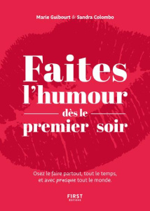Faites l'humour dès le premier soir - Guibourt Marie ; Colombo Sandra ; Rollot Lise