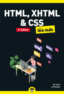 HTML, XHTML & CSS pour les Nuls. 5e édition - Tittel Ed ; Noble Jeff ; Moritz Patricia ; Gréco J