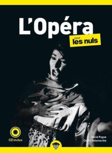 L'Opéra pour les Nuls. 2e édition - Pogue David ; Delamarche Claire ; Dreyfus Michel