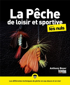 La pêche sportive et de loisir pour les nuls. 2e édition - Boyer Anthony ; Del Rio Ruiz Fabrice ; Ouvrard Ali