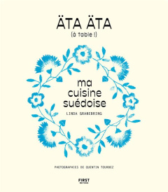 Ata,äta ! Ma cuisine suédoise - Granebring Linda ; Tourbez Quentin ; Bardel Garlon