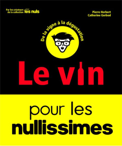 Le Vin pour les Nullissimes - Herbert Pierre ; Gerbod Catherine