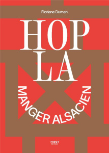 Hopla. Manger alsacien - Dumen Floriane ; Bournel-Bosson Simon ; Farges Jul