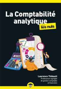 La comptabilité analytique pour les Nuls. 2e édition - Thibault Laurence
