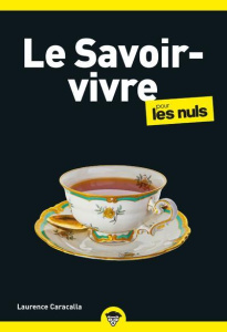 Le savoir-vivre pour les Nuls - Caracalla Laurence ; Chalvin Marc