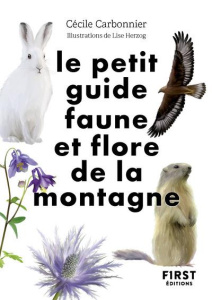 Faune et flore de montagne. 70 espèces à observer - Carbonnier Cécile ; Herzog Lise