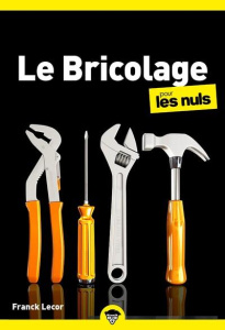 Le bricolage pour les Nuls - Hamilton Gene ; Hamilton Katie ; Lecor Frank