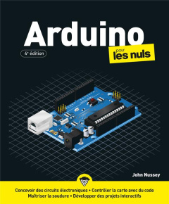 Arduino pour les Nuls. 4e édition - Nussey John ; Demitton Gaston