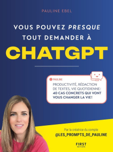 Vous pouvez (presque) tout demander à ChatGPT - Ebel Pauline