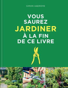 Vous saurez jardiner à la fin de ce guide - Akeroyd Simon ; Causse-Plisson Emmanuel ; Urien Em