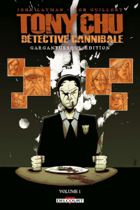 Tony Chu détective cannibale Tome 1 - Edition Gargantuesque - Layman John ; Guillory Rob ; Meylander Nick