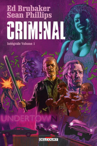 Criminal Intégrale Tome 1 - Brubaker Ed ; Phillips Sean ; Staples Val ; Gibbon