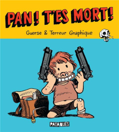 Pan ! T'es mort ! - Guerse Guillaume