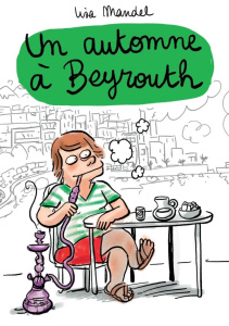 Un automne à Beyrouth - Mandel Lisa