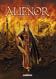 Les reines de sang : Aliénor, la Légende noire. L'intégrale tomes 1 à 3 - Delalande Arnaud ; Mogavino Simona ; Gomez Carlos