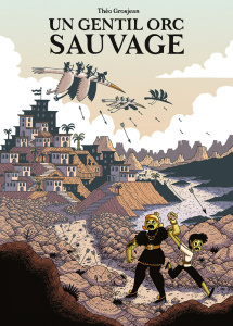 Un gentil orc sauvage - Grosjean Théo