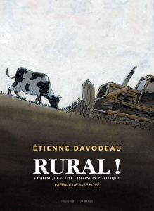 Rural ! Chronique d'une collision politique - Davodeau Etienne ; Bové José