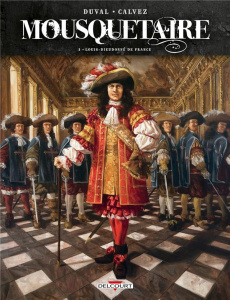 Mousquetaire Tome 3 : Louis-Dieudonné de France - Duval Fred ; Calvez Florent