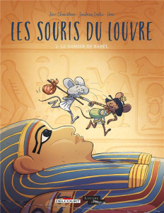 Les souris du Louvre Tome 2 : Le Damier de Babel - Chamblain Joris ; Goalec Sandrine