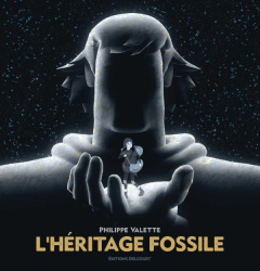 L'héritage fossile - Valette Philippe