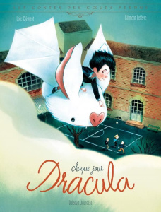 Les contes des coeurs perdus : Chaque jour Dracula - Clément Loïc ; Lefèvre Clément