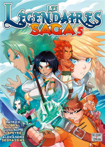 Les Légendaires Saga Tome 5 - Sobral Patrick ; Lapeyre Guillaume ; Desmassias Al