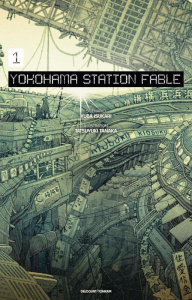 Yokohama Station Fable Tome 1 (Roman) - Isukari Yuba ; Tanaka Tatsuyuki