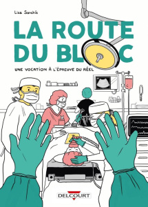La route du bloc. Une vocation à l'épreuve du réel - Sanchis Lisa