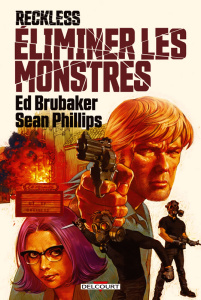 Reckless : Eliminer les monstres - Brubaker Ed ; Phillips Sean ; Racunica Alex