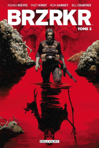 BRZRKR Tome 3 - Reeves Keanu ; Kindt Matt ; Garney Ron ; Calame Lu