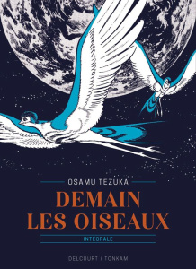 Demain les oiseaux - Intégrale. Edition prestige - Tezuka Osamu ; Honnoré Patrick