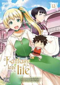 A Fantasy Lazy Life Tome 13 - Watanabe Tsunehiko ; Ayakura Jyuu ; Hinotsuki Neko