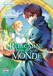 Réincarné dans un autre monde Tome 8 - Shotô Shinkô ; Ponjea ; Kazabana Hûka
