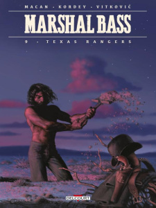Marshal Bass Tome 9 : Texas Rangers - Macan Darko ; Kordey Igor ; Vitkovic Nikola
