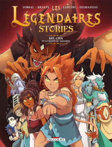 Les Légendaires Stories Tome 5 : Kel-Cha et le destin de Jaguarys - Brants Elsa ; Sobral Patrick ; Lapeyre Guillaume ;