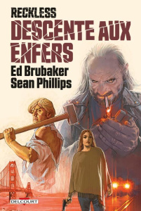 Reckless : Descente aux enfers - Brubaker Ed ; Phillips Sean ; Phillips Jacob ; Nic